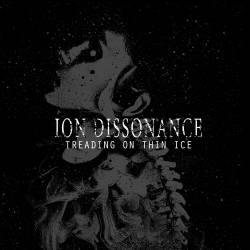 Ion Dissonance : Treading on Thin Ice